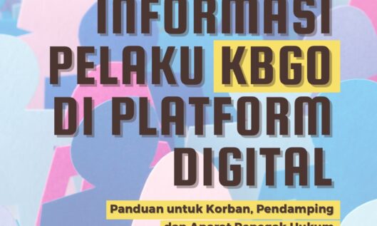 Usut Informasi Pelaku KBGO di Platform Digital Panduan untuk Korban, Pendamping dan Aparat Penegak Hukum